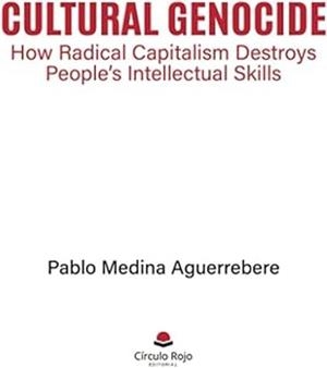 CULTURAL GENOCIDE : HOW RADICAL CAPITALISM DESTROYS | 9788410820869 | MEDINA AGUERREBERE, PABLO