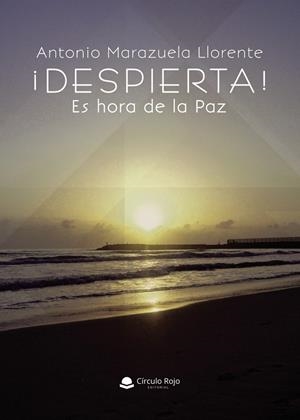 DESPIERTA! ES HORA DE LA PAZ | 9791370162191 | MARAZUELA LLORENTE, ANTONIO