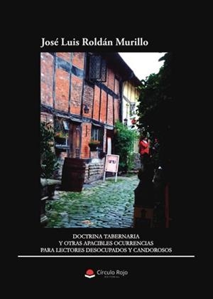 DOCTRINA TABERNARIA Y OTRAS APACIBLES OCURRENCIAS | 9791370162641 | ROLDÁN MURILLO, JOSÉ LUIS