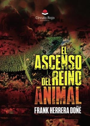 ASCENSO DEL REINO ANIMAL, EL | 9788410976856 | HERRERA DOÑÉ, FRANK