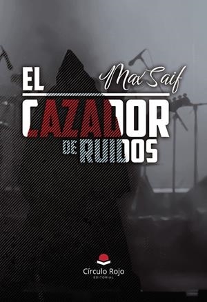 CAZADOR DE RUIDOS, EL | 9788410979574 | SAIF, MAX