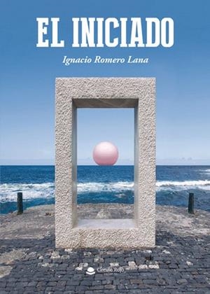 INICIADO, EL | 9788410730359 | ROMERO LANA, IGNACIO