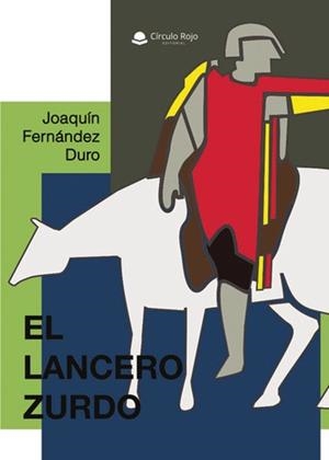 LANCERO ZURDO, EL | 9788410978324 | FERNÁNDEZ DURO, JOAQUÍN