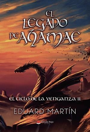 LEGADO DE AHAMAE, EL. EL CICLO DE LA VENGANZA II | 9791370167134 | MARTÍN, EDUARD