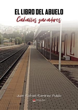 LIBRO DEL ABUELO, EL : CABALLOS GANADORES | 9791370164140 | RAMÍREZ PULIDO, JUAN RAFAEL