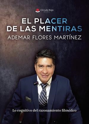PLACER DE LAS MENTIRAS, EL | 9791370084059 | FLORES MARTÍNEZ, ADEMAR