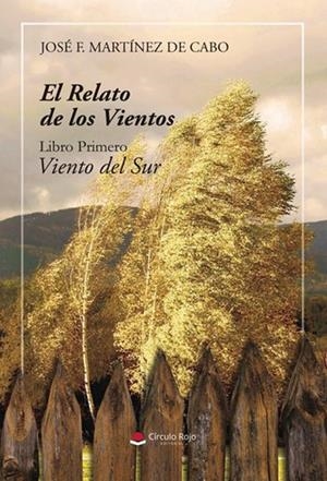 RELATO DE LOS VIENTOS, EL. LIBRO PRIMERO. VIENTO DEL SUR | 9788411999892 | MARTÍNEZ DE CABO, JOSÉ F.