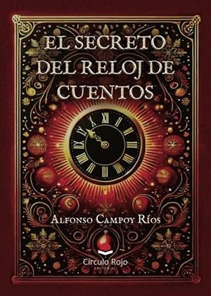 SECRETO DEL RELOJ DE CUENTOS, EL | 9791370087562 | CAMPOY RÍOS, ALFONSO