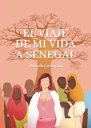 VIAJE DE MI VIDA A SENEGAL, EL | 9788411895415 | GARCÍA CANO, MANUELA
