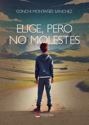 ELIGE, PERO NO MOLESTES | 9791370081287 | MONTAÑÉS SÁNCHEZ, CONCHI