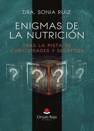 ENIGMAS DE LA NUTRICIÓN. RAS LA PISTA DE CURIOSIDADES Y SECRETOS | 9788410975224 | RUIZ PÉREZ, SONIA