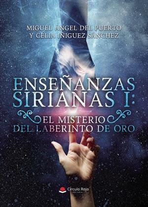 ENSEÑANZAS SIRIANAS I : EL MISTERIO DEL LABERINTO DE ORO | 9788410970434 | DEL PUERTO, MIGUEL ÁNGEL