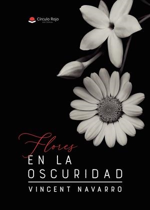 FLORES EN LA OSCURIDAD | 9791370166502 | NAVARRO, VICENT