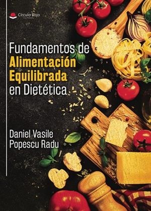 FUNDAMENTOS DE ALIMENTACIÓN EQUILIBRADA EN DIETÉTICA | 9788410823532 | POPESCU RADU, DANIEL VASILE