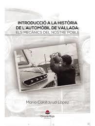 INTRODUCCIÓ A LA HISTÒRIA DE L'AUTOMÒBIL DE VALLADA | 9791370083090 | CALATAYUD LÓPEZ, MARIO