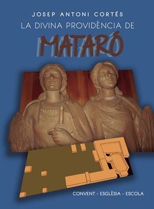 DIVINA PROVIDÈNCIA DE MATARÓ, LA | 9788410972476 | ANTONI CORTÉS, JOSEP