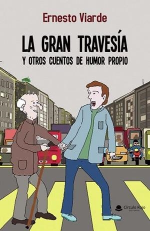 GRAN TRAVESÍA Y OTROS CUENTOS DE HUMOR PROPIO, LA | 9791370084660 | VIARDE, ERNESTO