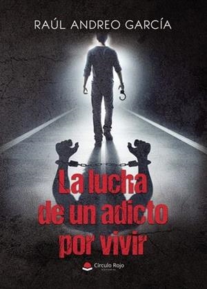 LUCHA DE UN ADICTO POR VIVIR, LA | 9791370089542 | ANDREO GARCÍA, RAÚL