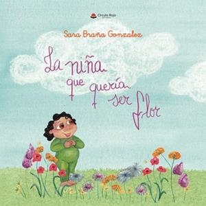 NIÑA QUE QUERIA SER FLOR, LA | 9788410979680 | BRAÑA GONZALEZ, SARA