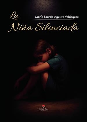 NIÑA SILENCIADA, LA | 9791370162344 | AGUIRRE VELÁSQUEZ, MARÍA LOURDE