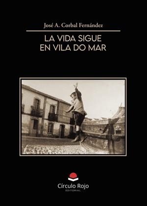 VIDA SIGUE EN VILA DO MAR, LA | 9791370088576 | CORBAL FERNÁNDEZ, JOSÉ A.