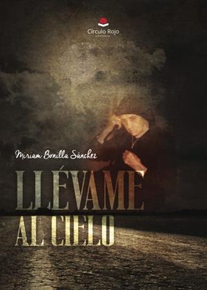 LLÉVAME AL CIELO | 9788410970175 | BONILLA SÁNCHEZ, MIRIAM