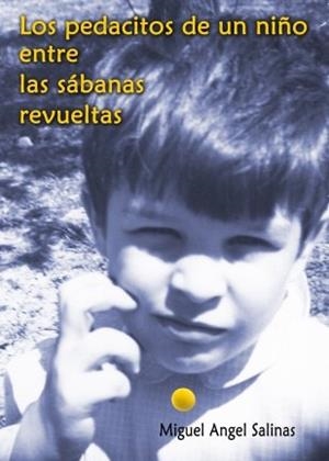 PEDACITOS DE UN NIÑO ENTRE LAS SÁBANAS REVUELTAS, LOS | 9788410827134 | SALINAS CEBOLLADA, MIGUEL ANGEL