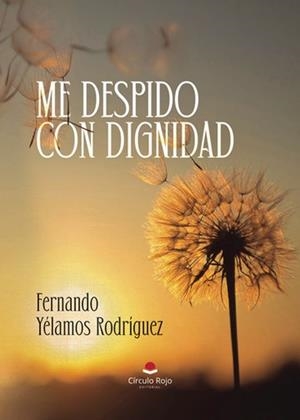 ME DESPIDO CON DIGNIDAD | 9788410828285 | YÉLAMOS RODRÍGUEZ, FERNANDO