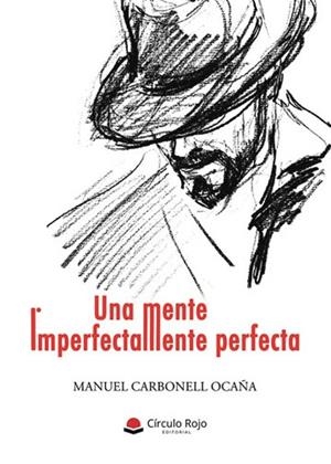 MENTE IMPERFECTAMENTE PERFECTA, UNA | 9791370162535 | CARBONELL OCAÑA, MANUEL