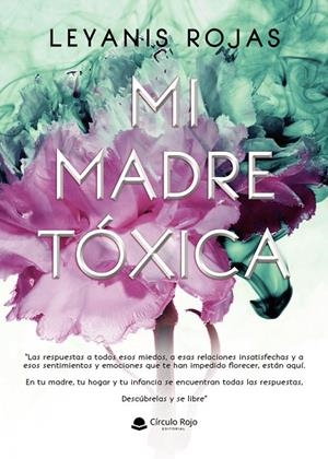 MI MADRE TÓXICA | 9788410827448 | ROJAS, LEYANIS