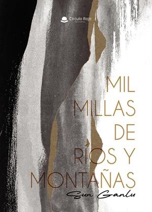 MIL MILLAS DE RÍOS Y MONTAÑAS | 9788410979079 | GANLU, SUN