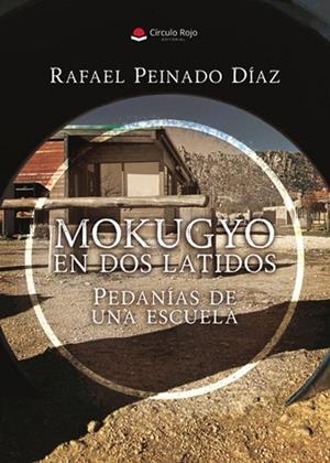 MOKUGYO EN DOS LATIDOS. PEDANÍAS DE UNA ESCUELA | 9788410974838 | PEINADO DÍAZ, RAFAEL
