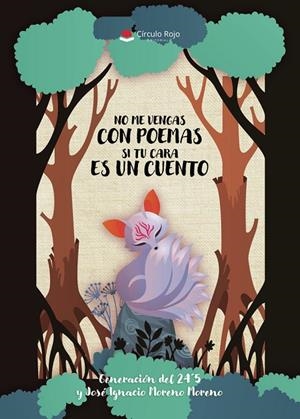 NO ME VENGAS CON POEMAS SI TU CARA ES UN CUENTO | 9788410827790 | MORENO MORENO, JOSÉ IGNACIO