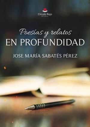 POESÍAS Y RELATOS. EN PROFUNDIDAD | 9788410971691 | SABATÉS PÉREZ, JOSE MARÍA