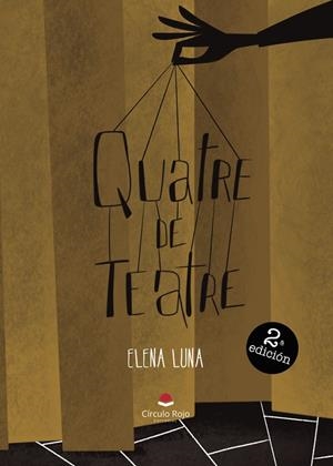QUATRE DE TEATRE | 9791370084943 | LUNA, ELENA