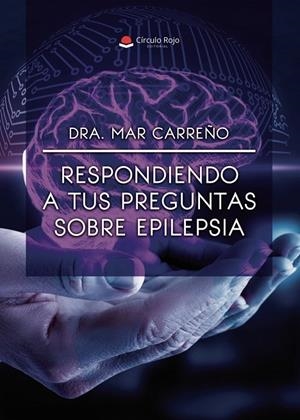 RESPONDIENDO A TUS PREGUNTAS SOBRE EPILEPSIA | 9791370082376 | CARREÑO MARTINEZ, MARIA DEL MAR
