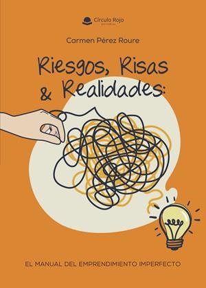 RIESGOS, RISAS Y REALIDADES : EL MANUAL DEL EMPRENDIMIENTO IMPERFECTO | 9791370083625 | PÉREZ ROURE, CARMEN