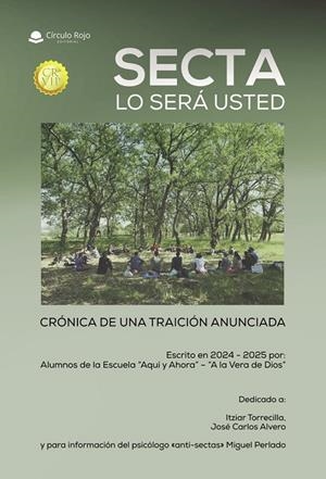SECTA LO SERÁ USTED. CRÓNICA DE UNA TRAICIÓN ANUNCIADA | 9791370088125 | ALUMNOS DE LA ESCUELA AQUÍ Y AHORA