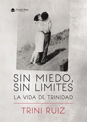SIN MIEDO, SIN LIMITES : LA VIDA DE TRINIDAD | 9788410971585 | RUIZ, TRINI