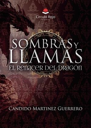 SOMBRAS Y LLAMAS. EL RENACER DEL DRAGÓN | 9791370087289 | MARTINEZ GUERRERO, CANDIDO