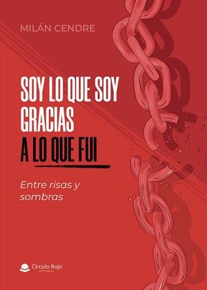 SOY LO QUE SOY, GRACIAS A LO QUE FUI | 9788410735712 | CENDRE, MILAN
