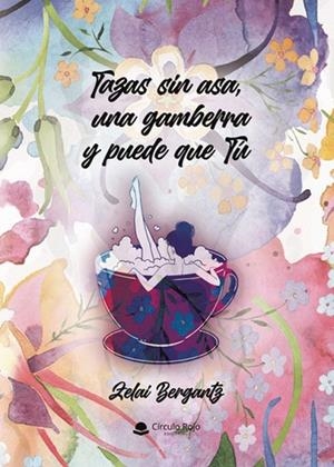 TAZAS SIN ASA, UNA GAMBERRA Y PUEDE QUE TÚ | 9791370081546 | BERGANTZ, ZELAI