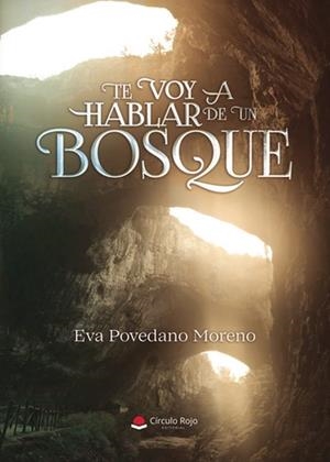 TE VOY A HABLAR DE UN BOSQUE | 9788410975248 | POVEDANO MORENO, EVA