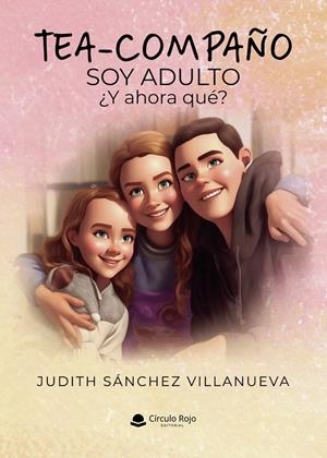 TEA-COMPAÑO. SOY ADULTO. Y AHORA QUÉ? | 9791370160234 | SÁNCHEZ VILLANUEVA, JUDITH