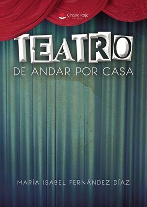 TEATRO DE ANDAR POR CASA | 9788410971875 | FERNANDEZ DIAZ, MARIA ISABEL