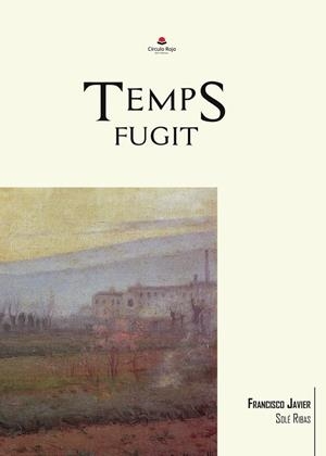 TEMPS FUGIT | 9788410975774 | SOLÉ RIBAS, FRANCISCO JAVIER