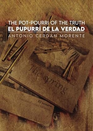 POT-POURRI OF THE TRUTH, THE / EL PUPURRÍ DE LA VERDAD | 9791370162139 | CERDÁN MORENTE, ANTONIO