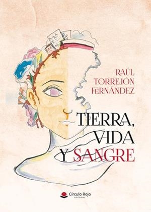 TIERRA, VIDA Y SANGRE | 9788410825086 | TORREJÓN FERNÁNDEZ, RAÚL