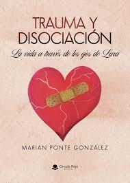 TRAUMA Y DISOCIACIÓN. LA VIDA A TRAVÉS DE LOS OJOS DE LARA | 9791370086060 | PONTE GONZÁLEZ, MARIAN