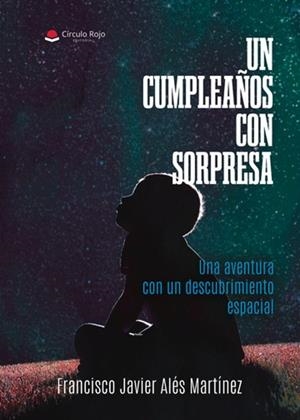 CUMPLEAÑOS CON SORPRESA, UN | 9791370160340 | ALÉS MARTÍNEZ, FRANCISCO JAVIER
